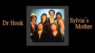 Dr Hook -   "Sylvia's Mother"