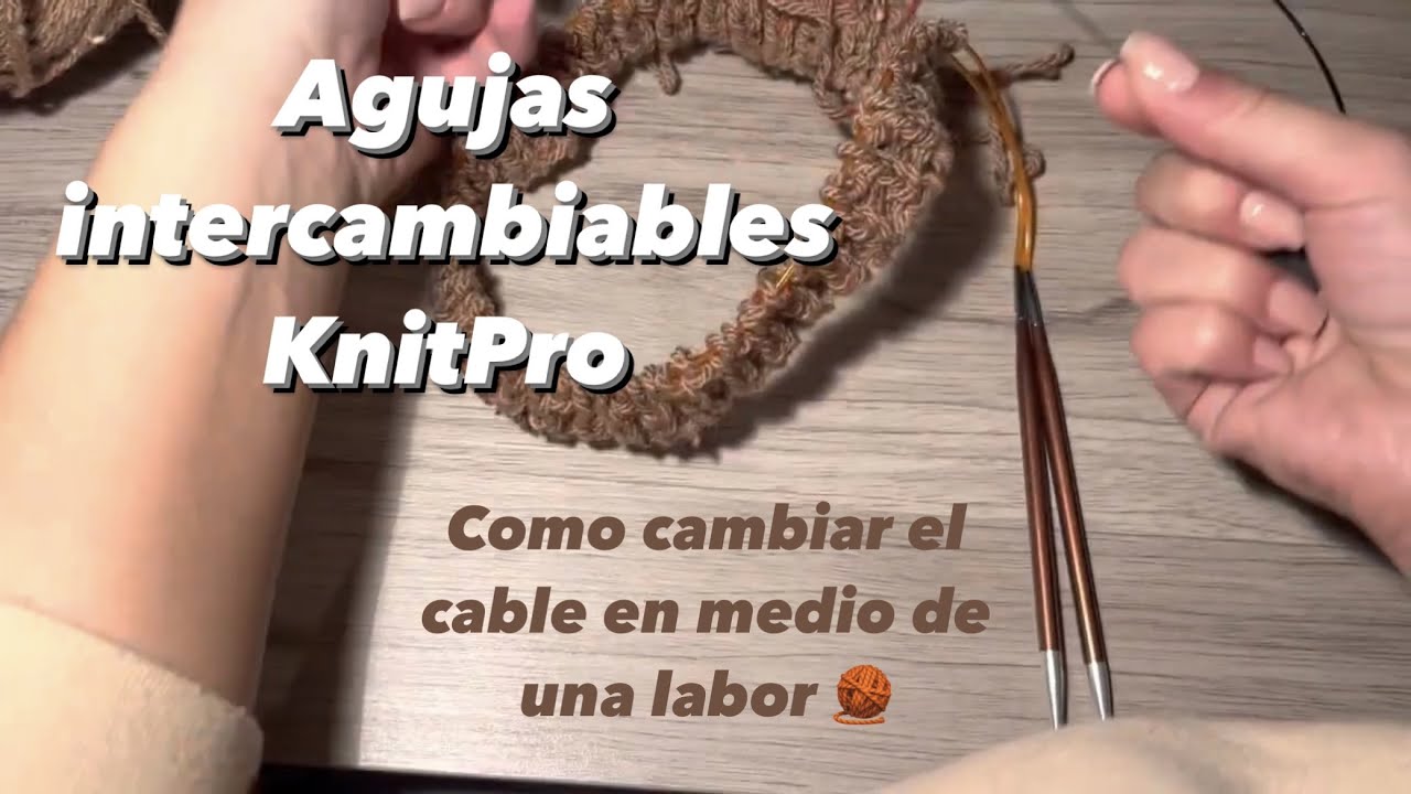 Knit Pro agujas intercambiables. Como cambiar el cable en mitad de una  labor! Tejido dos agujas 🧶 