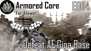 Defeat AF Giga Base [Armored Core For Answer E004]