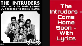 Come Home Soon - The Intruders - With Lyrics Come Home Soon - The Intruders - With Lyrics