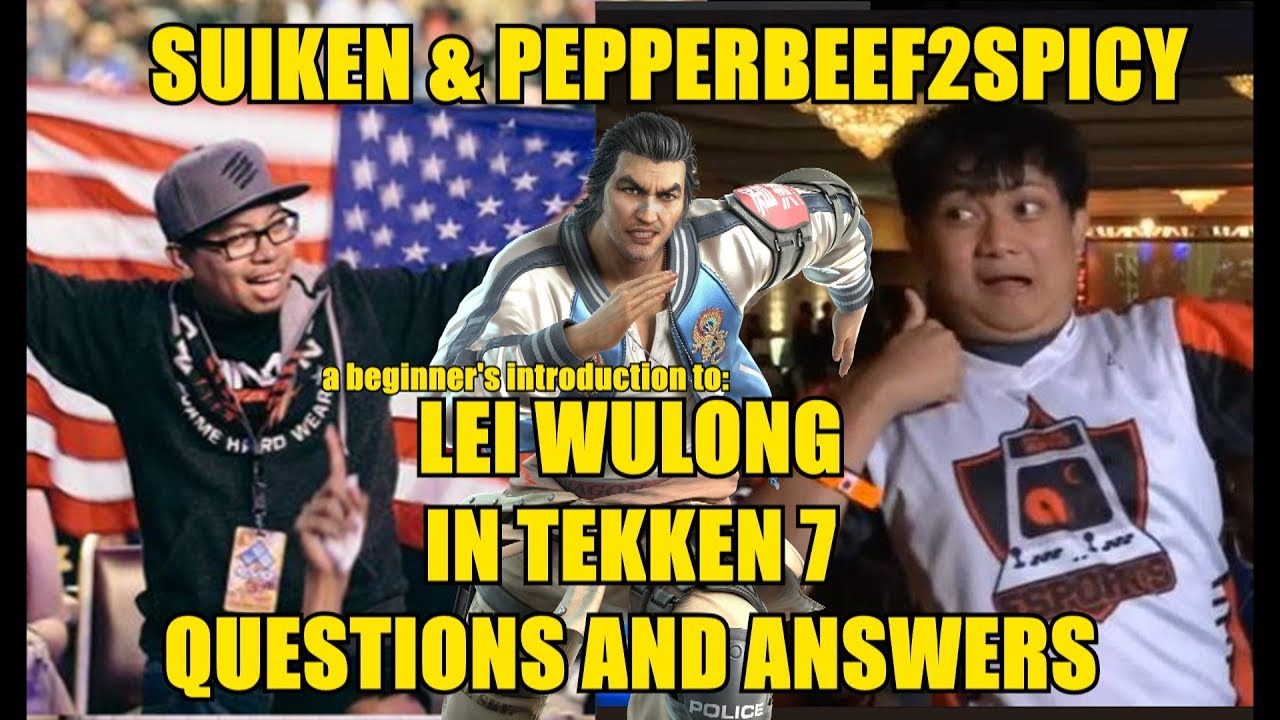 AN INTRO TO LEI in Tekken 7, Q&A: Ft. UYU Suiken & Pepperbeef2Spicy.