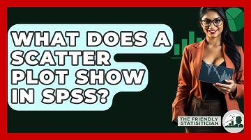 What Does A Scatter Plot Show In SPSS? - The Friendly Statistician