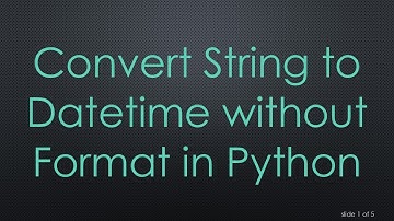Convert String to Datetime without Format in Python