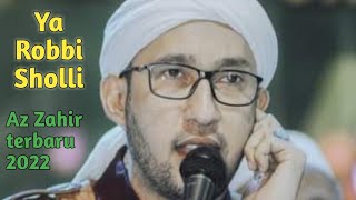 Az Zahir | Ya Robbi Sholli , Sidanan Nabi, Dauni- dauni | Sholawat terbaru 2022