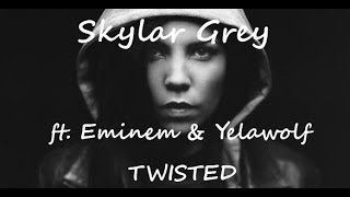 Skylar Grey ft. Eminem & Yelawolf - Twisted [HQ & Lyrics]
