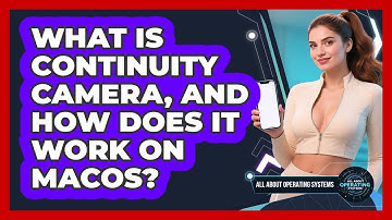 What Is Continuity Camera, And How Does It Work On macOS? - All About Operating Systems