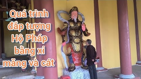 Đắp Tượng Hộ Pháp Cao 3 mét Bằng Xi Măng và Cát