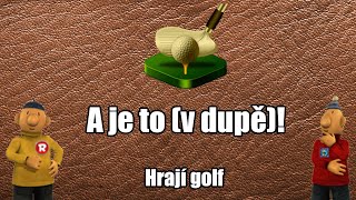 /Pat a Mat parodie\ A je to (v dupě)! - Hrají golf