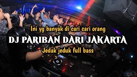 INI YG KALIAN CARI CARI || DJ PARIBAN DARI JAKARTA || JEDAK JEDUK FULL BASS