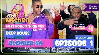 Deep House  Blended Sa  The Kitchen  Season 4 Episode 1