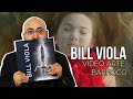 BILL VIOLA - El GENIO del videoarte