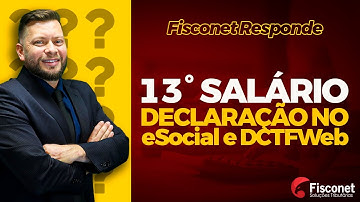 DECLARAÇÃO DO 13° SALÁRIO NO ESOCIAL E DCTFWEB