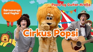 Cirkus Popsi | Børnesang med fagter | Popsi og Guitar-Krelle chords