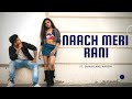 Naach meri rani  dance choreography ft suman and aarshi  guru randhawa nora fatehi bhushan kumar