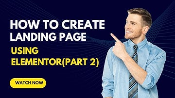 How to Create Landing Page in WordPress using Elementor | Elementor Tutorial for Beginners | Part 2
