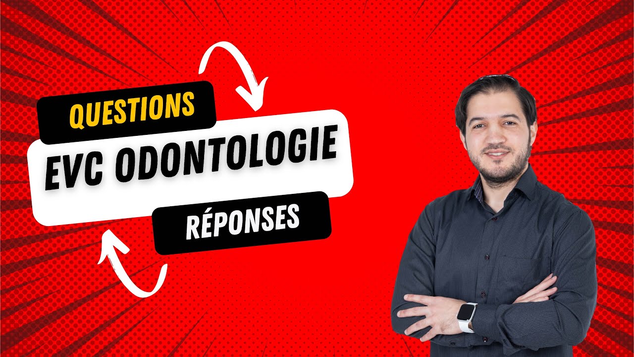 EVC d'odontologie: Réponses à vos questions
