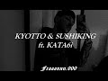 KYOTTO &amp; SUSHIKING   Cómplices ft  KATA6i - LETRA