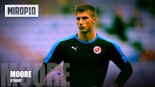 STUART MOORE ✭ READING ✭ THE NEW PETER SHILTON ✭ Amazing Saves ✭ 2016-2017