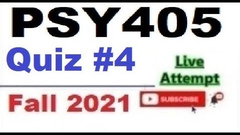 PSY405 quiz 4 live attempte with correct answers Fall 2021 Solved quiz