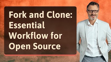 Fork and Clone: Essential Workflow for Open Source