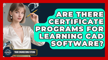 Are There Certificate Programs for Learning CAD Software? - Your Engineering Future