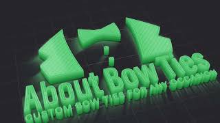 About Bow Ties Intro