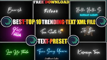 🥀Top 10 Trending text XML File| Trending Text Effect XMl File|Alight Motion XML File| Siddhant Editz