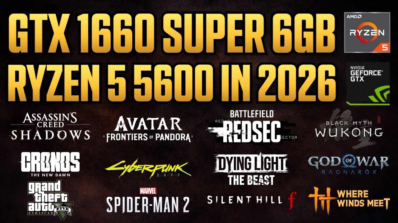 GTX 1660 Super 6GB + Ryzen 5 5600 - Test in 30 Games in 2026 - YouTube