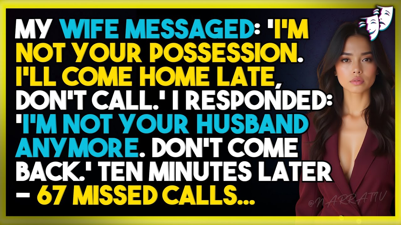 My Wife Said: ‘I’m Not Your Possession, Don't Call.’—So I Proved Freedom Cuts Both Ways...