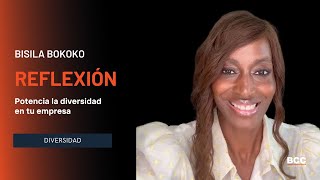 Bisila Bokoko - Cómo potenciar la diversidad en tu empresa