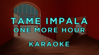 Tame Impala - One More Hour • Karaoke
