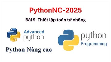 B9  Toan tu chong. Lớp PythonNC-2025