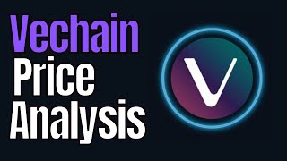 VECHAIN IS READY! VET PRICE ANALYSIS - $VET
