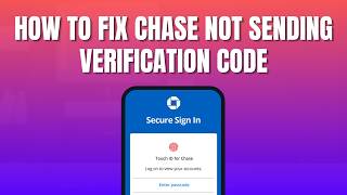 How to Fix Chase Not Sending Verification Code [2026]
