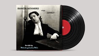 RAMÓN NOVARRO 𝓼𝓲𝓷𝓰𝓼 lonely (Re-Edit by MickeyintheMix)