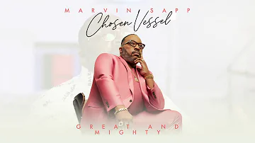 Marvin Sapp - Great And Mighty (Official Audio)