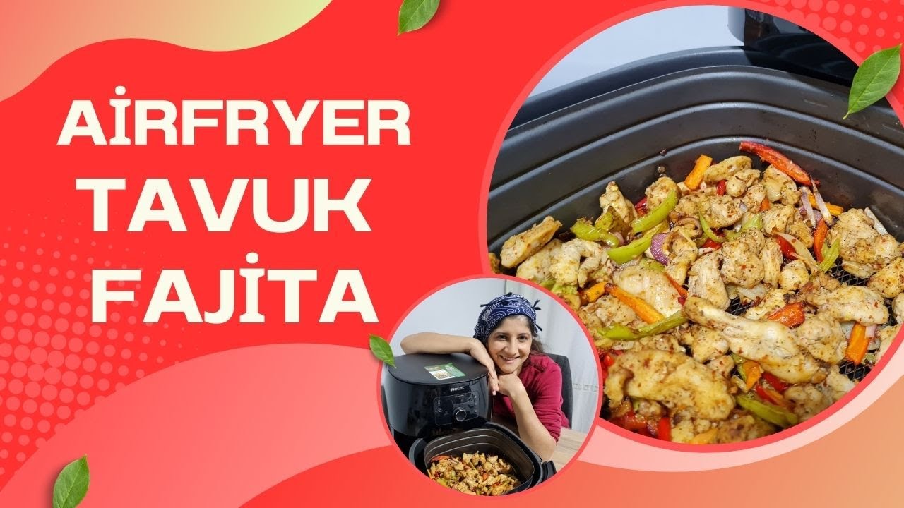 airfryerda fajita tarifi – airfryerda pratik fajita tarifi – airfryer yemek tarifleri – fajita tarif