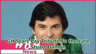 GH Stars Pay Tribute To the Late Stuart Damon