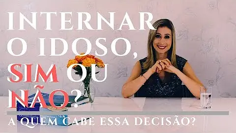 Quando se pode internar um idoso?