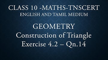 Class 10 - Geometry - Construction of Triangle - Exercise 4.2 - Qn.14