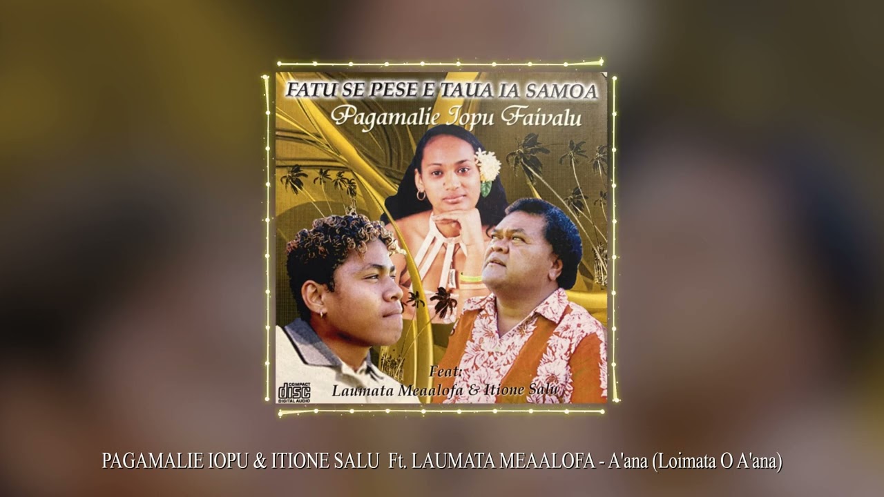Pagamalie Iopu Faivalu & Laumata Meaalofa Ikenasio - Aana (Loimata O Aana) (Audio)