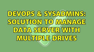 Celebrity DevOps & SysAdmins: Solution to manage data server with multiple drives (2 Solutions!!) Profile