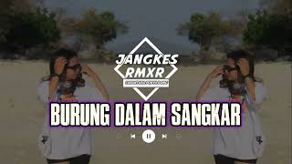 •Burung Dalam Sangkar• ( Portu Style ) New Remix 2023 Jangkerosmile.RMX