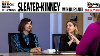 Sleater-Kinney Interview with Julie Slater LIVE from The SoCal Sound 88.5FM