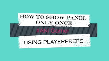 Show Panel Only Once-Unity
