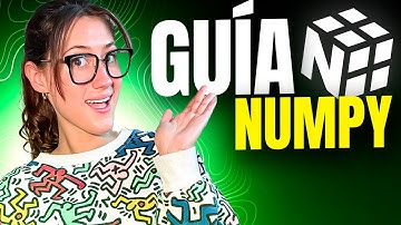 Librería NUMPY (Python) | Guía Completa de Iniciación