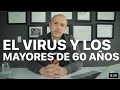 ¿POR QUÉ LOS MAYORES DE 60 AÑOS SE ENFERMAN Y MUEREN MÁS POR CULPA DEL VIRUS?- Dr. Carlos Jaramillo