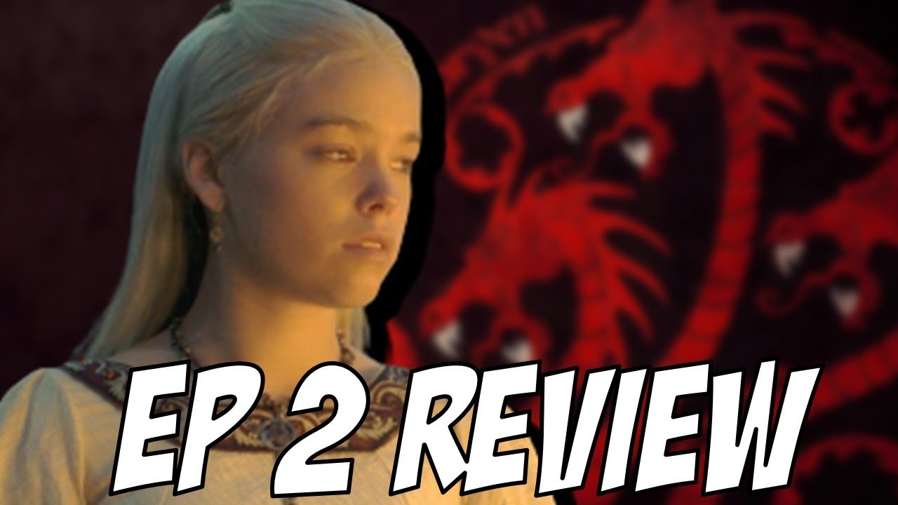 House Of The Dragon Episode 2 Breakdown & Review YouTube