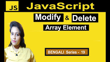 ⚠️Modifying & Deleting Array Element using JavaScript in Bengali||Modify & Delete Element〽️