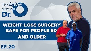 WeightLoss Surgery Safe for People 60 and Older | The Lighter Side with Dr. O